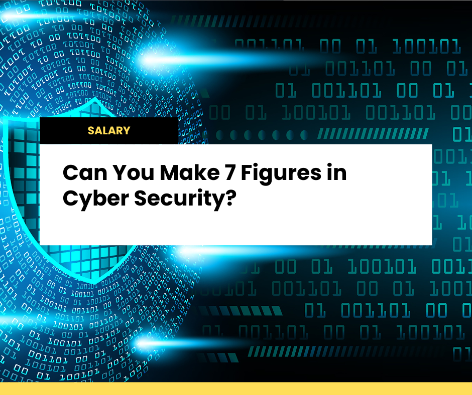 Can You Make 7 Figures in Cyber Security?